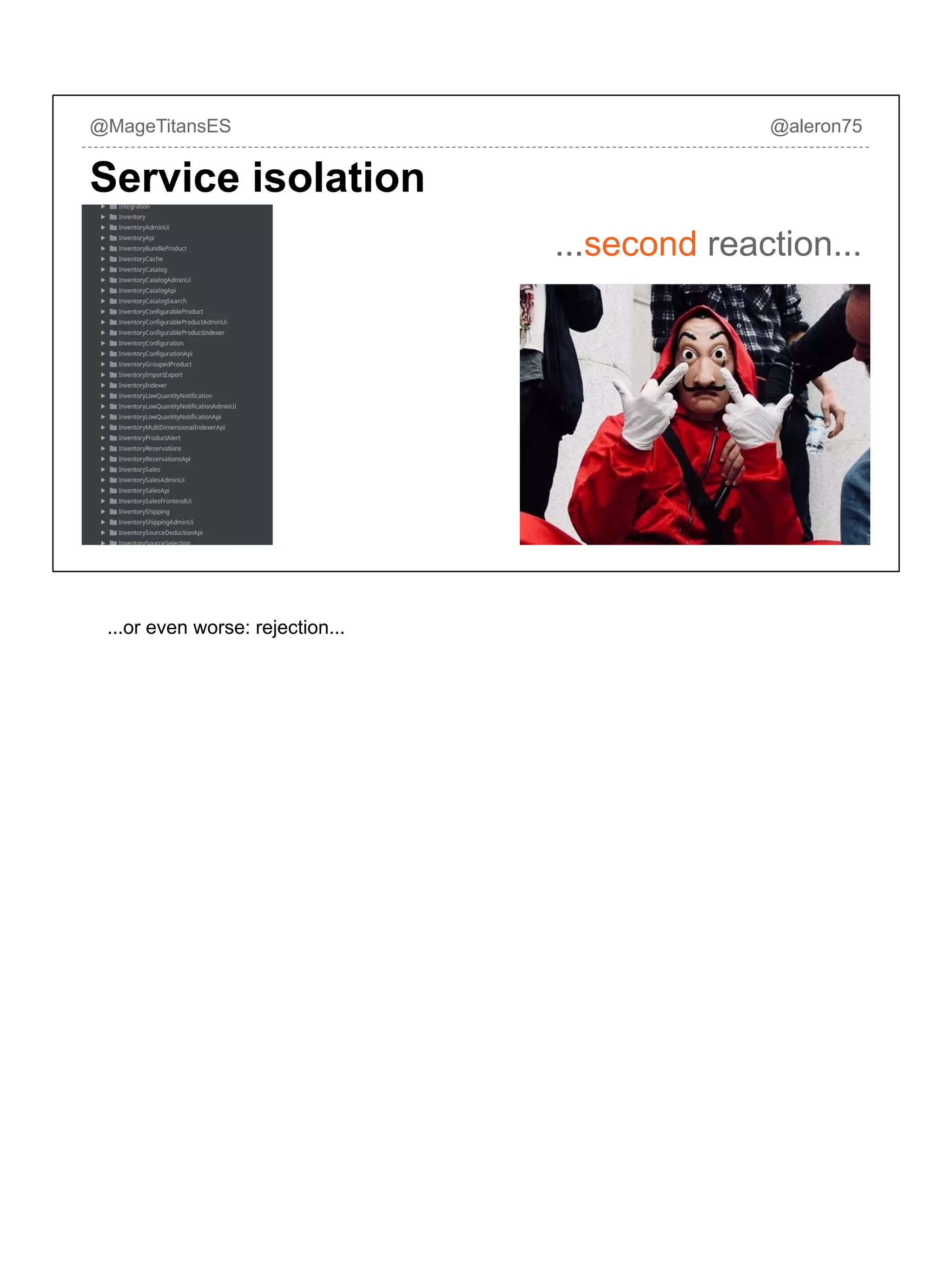 @MageTitansES @aleron75
Service isolation
...second reaction...
...or even worse: rejection...
 