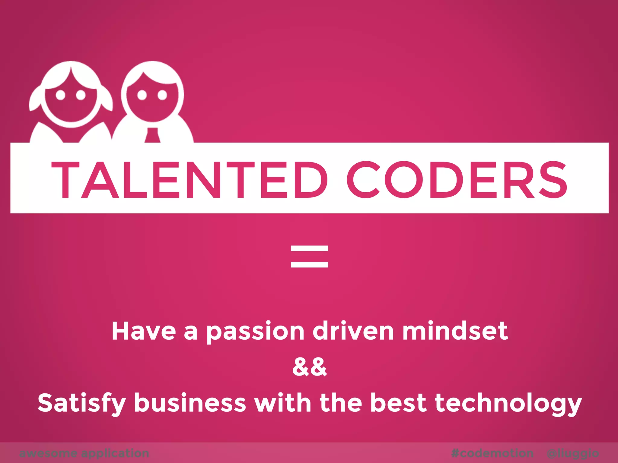 awesome application #codemotion @liuggio
After the first iteration with the client:
 