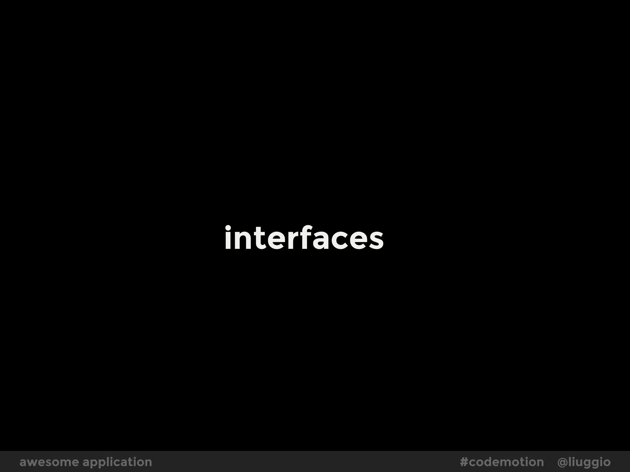 awesome application #codemotion @liuggio
Application
presentation
Domain model
REST
adapter
WEB
SCRIPT
A
D
A
PTER-y
U
se
Case
A
Use Case B
 