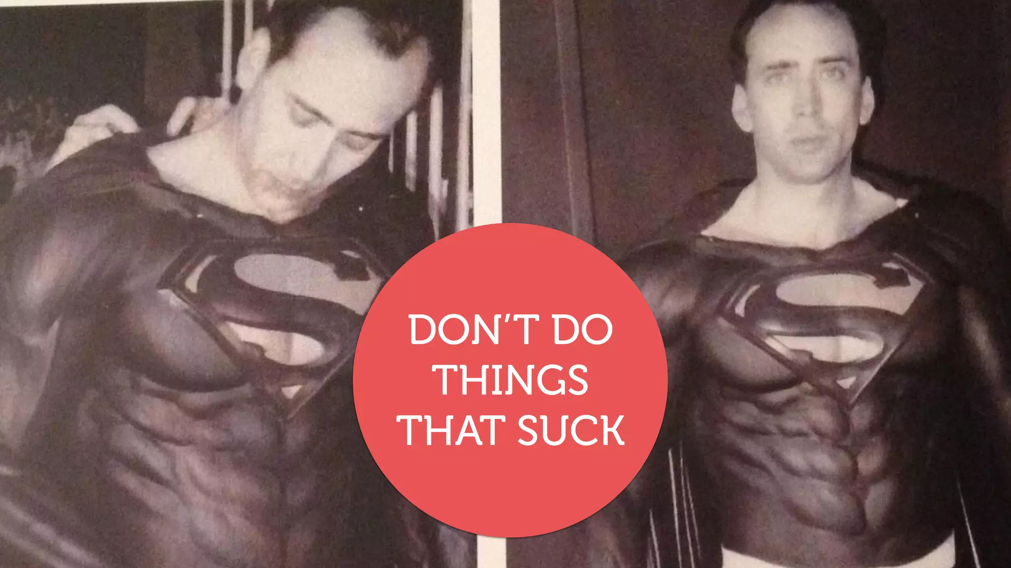 DON’T DO
THINGS
THAT SUCK
 