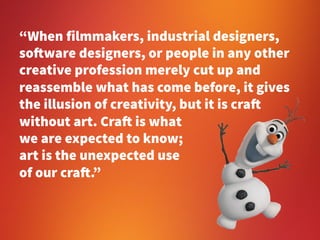 “When filmmakers, industrial designers, 
software designers, or people in any other 
creative profession merely cut up and...