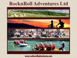 RocknRoll Adventures Ltd
www.rocknrolladventures.com
 