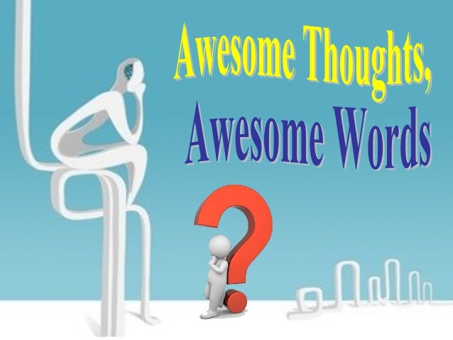Awesome Thoughts, Awesome Words