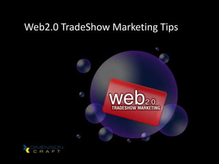 Web2.0 TradeShow Marketing Tips
 