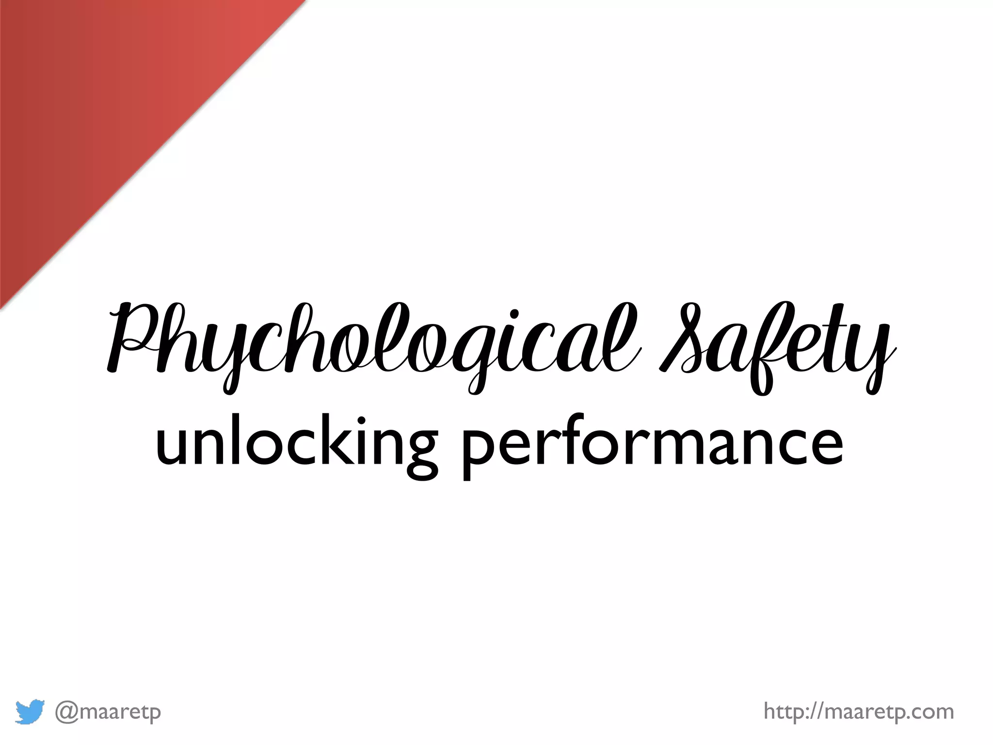 @maaretp http://maaretp.com
Phychological Safety
unlocking performance
 