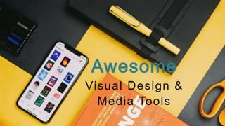 Awesome  visual design & media tools