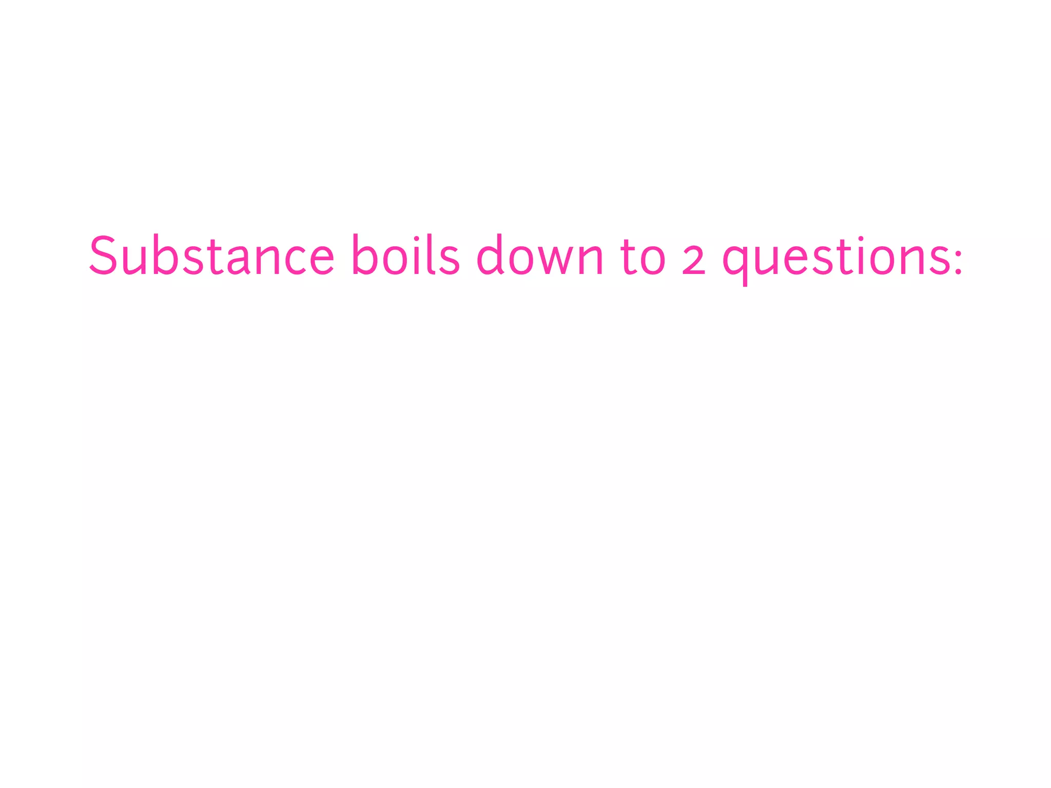 Substance boils down to 2 questions:
 