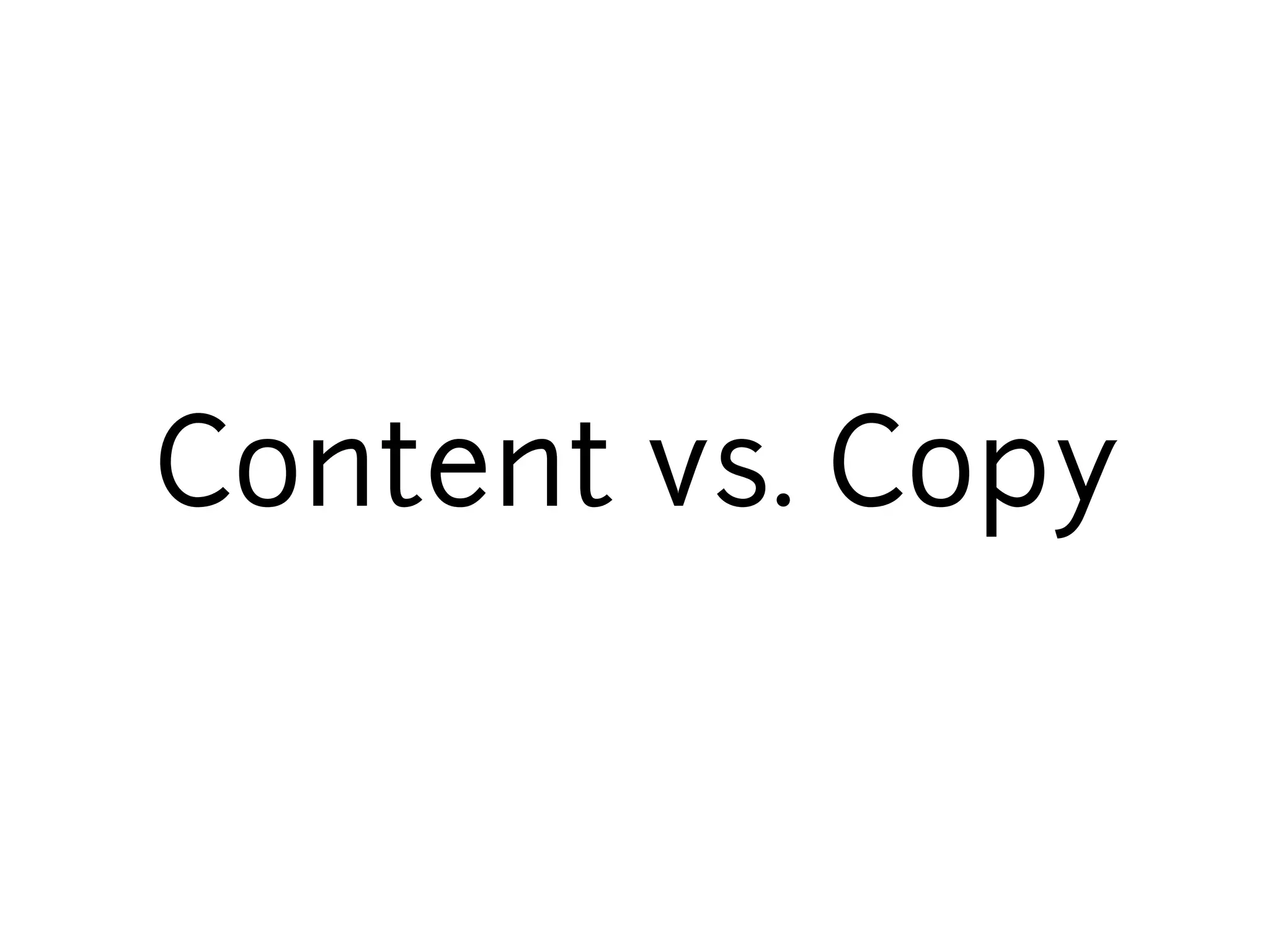 Content vs. Copy
 