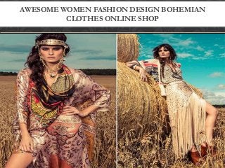 AWESOME WOMEN FASHION DESIGN BOHEMIAN
CLOTHES ONLINE SHOP
 