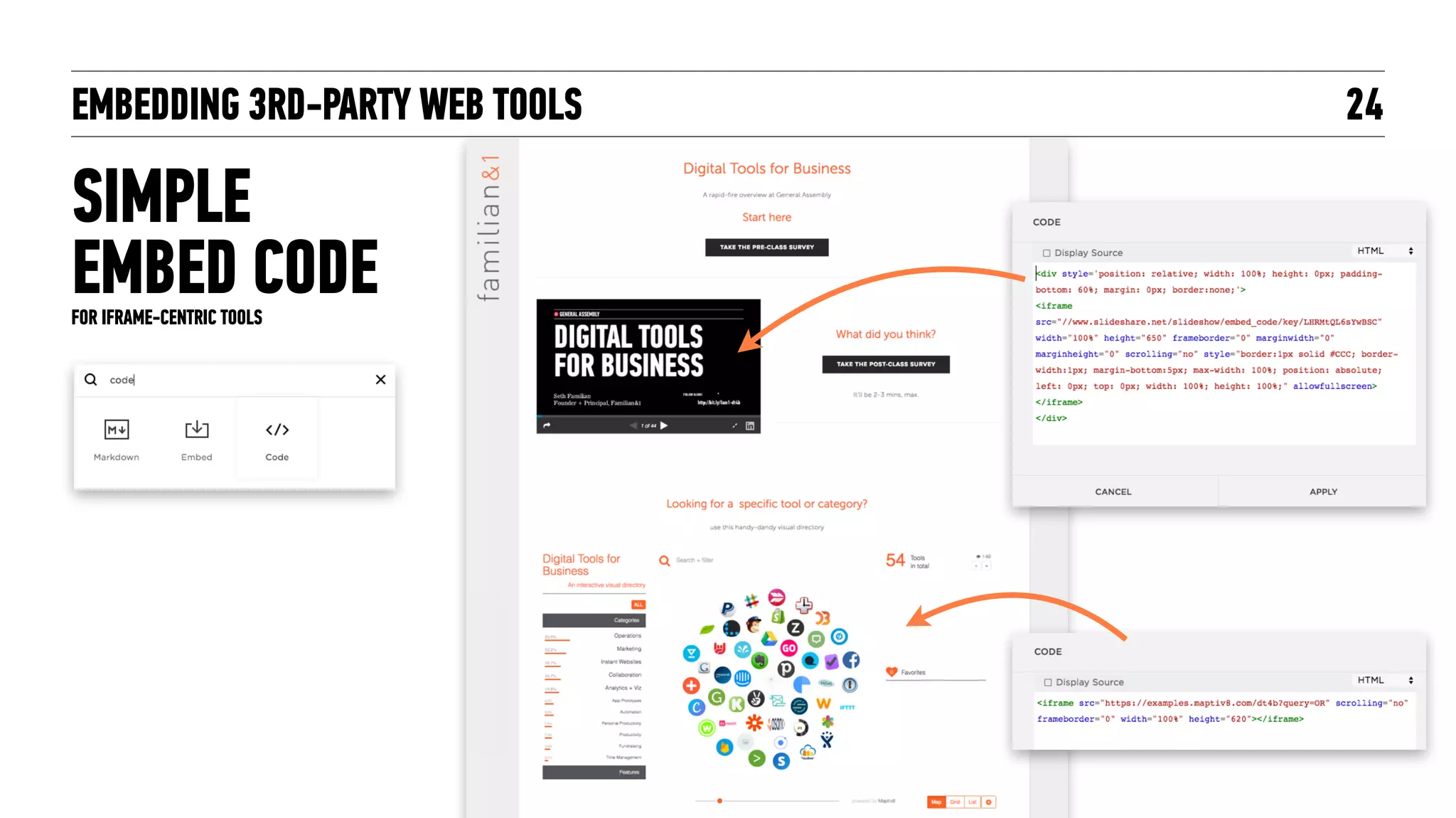 EMBEDDING 3RD-PARTY WEB TOOLS
SIMPLE  
EMBED CODE
24
FOR IFRAME-CENTRIC TOOLS
 
