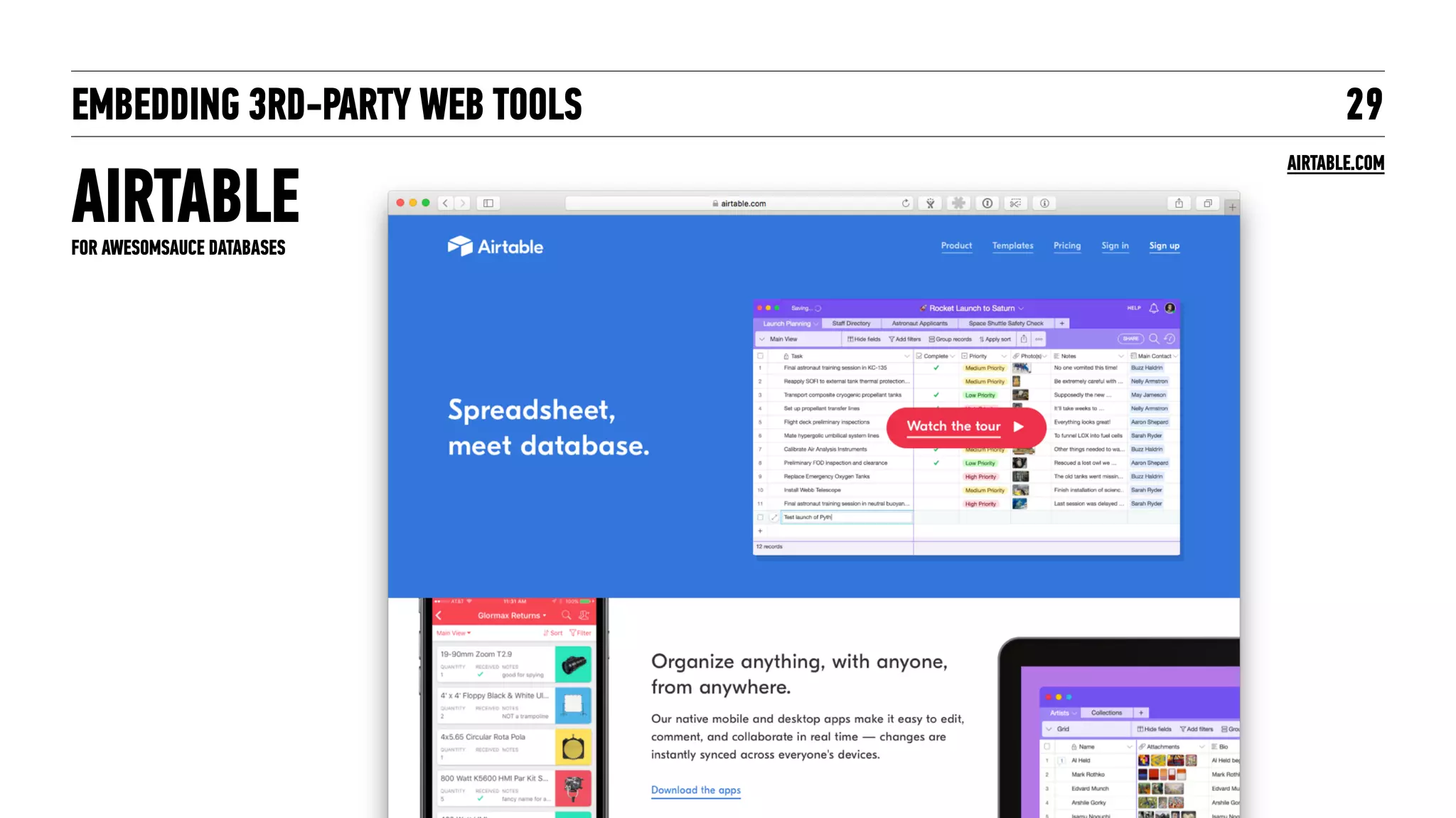 EMBEDDING 3RD-PARTY WEB TOOLS
AIRTABLE
29
AIRTABLE.COM
FOR AWESOMSAUCE DATABASES
 