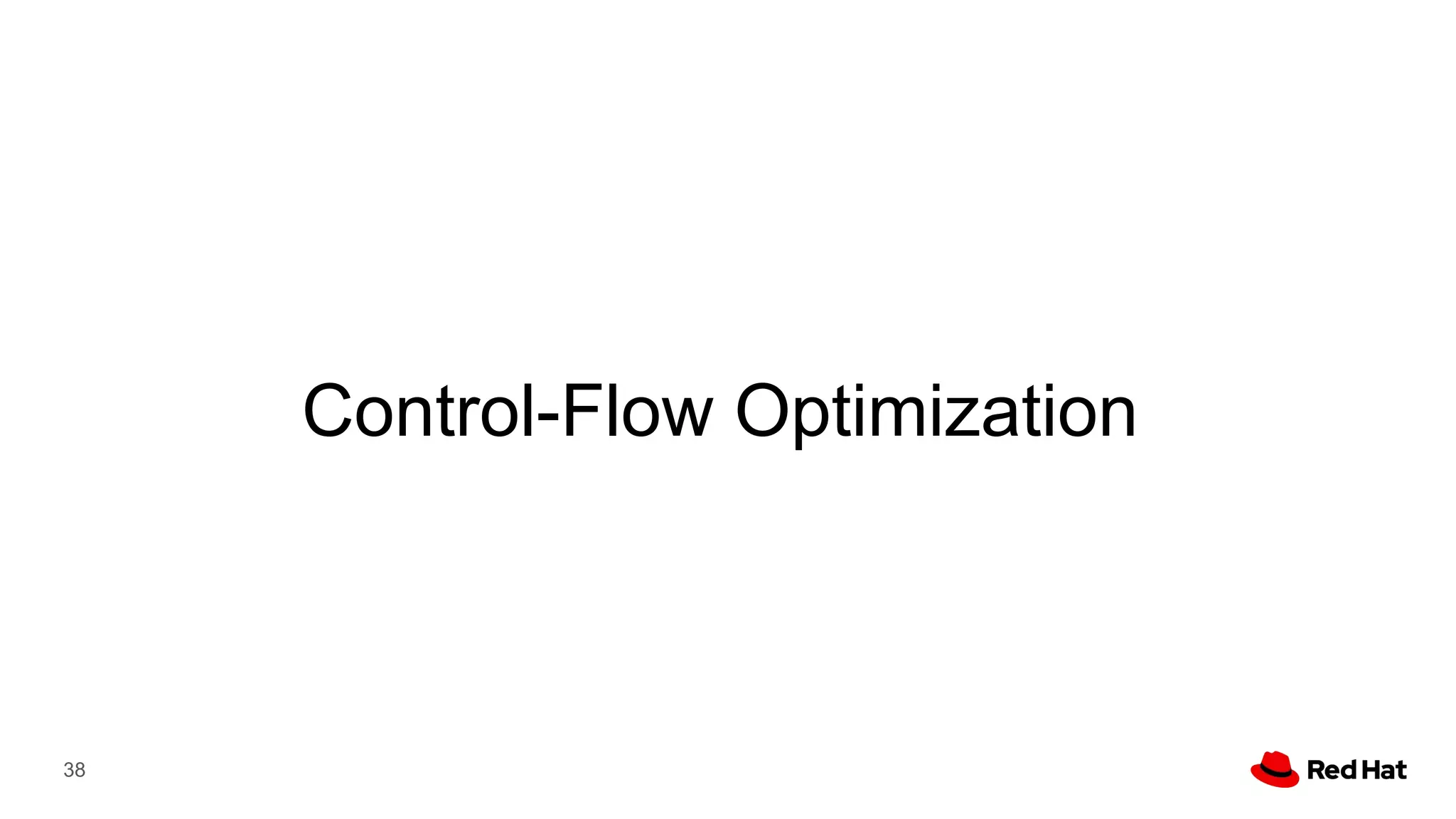 Control-Flow Optimization
38
 