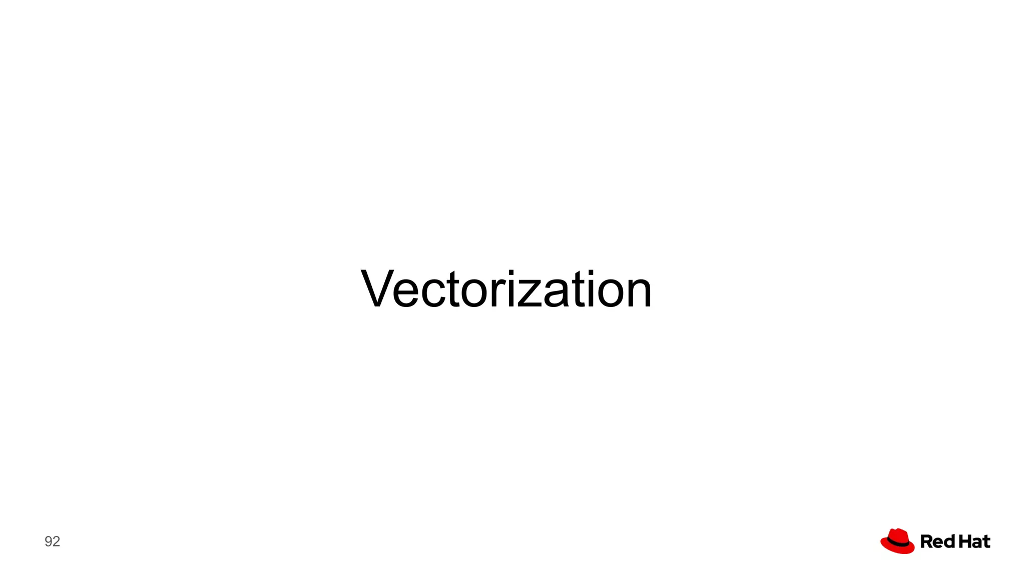Vectorization
92
 