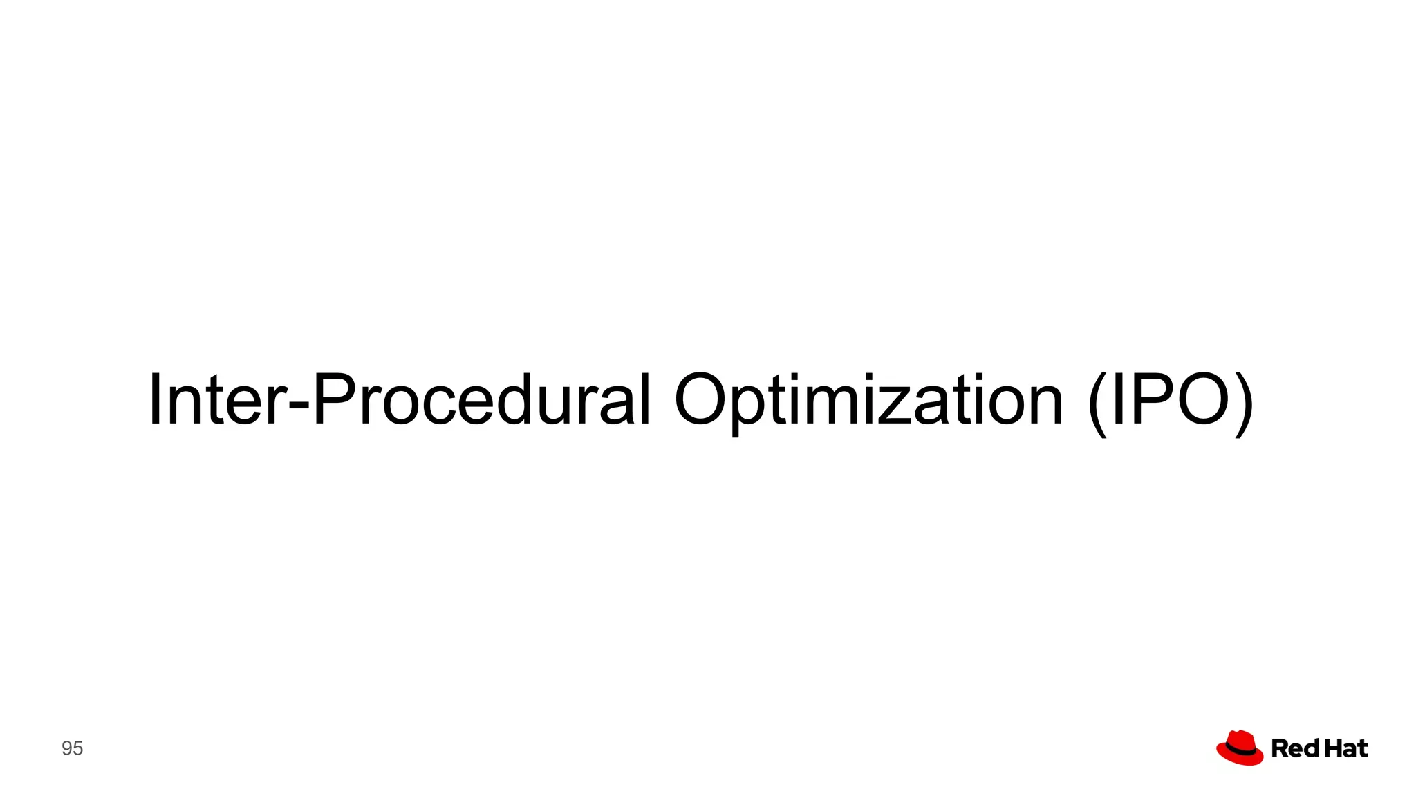 Inter-Procedural Optimization (IPO)
95
 