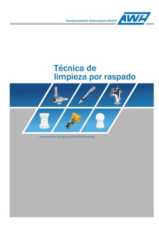 Técnica de
limpieza por raspado
Armaturenwerk Hötensleben GmbH
 