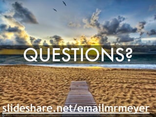 slideshare.net/emailmrmeyer 
Photo by Stuck in Customs - Creative Commons Attribution-NonCommercial-ShareAlike License https://www.flickr.com/photos/95572727@N00 Created with Haiku Deck 
