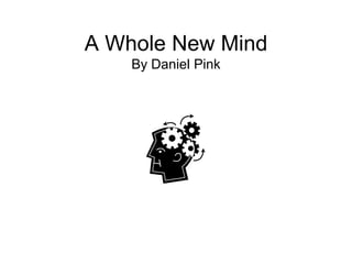 A Whole New Mind
    By Daniel Pink
 