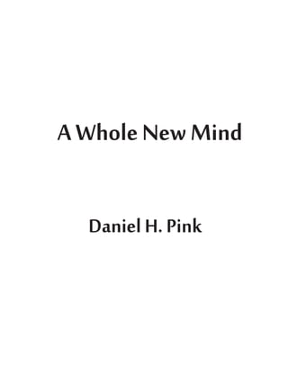 A Whole New Mind

  Daniel H. Pink
 