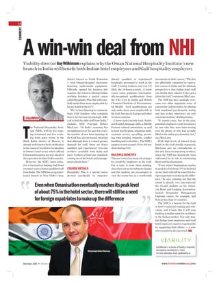 18
COMMENT




          A win-win deal from NHI
          Viability director Guy Wilkinson explains why the Oman National Hospitality Institute’s new
          branch in India will beneﬁt both Indian hotel employees and Gulf hospitality employers

                                                     district known as South Extension                   already qualiﬁed or experienced            investment in their careers. “The fees
                                                     1, with Omani-designed classrooms                   hospitality personnel to work in the       are affordable compared to equiva-
                                                     featuring multi-media equipment.                    Gulf. Costing students just over US        lent courses in India and the ultimate
                                                     Ofﬁcially opened for business this                  $800, the 10-hours-a-week, 12-week         perspective is that Indian hotel staff
                                                     summer, the school is offering Indian               course earns graduates internation-        can double their salaries if they get a
                                                     working hoteliers a special course                  ally-recognised qualiﬁcations from         job in the Gulf,” comments MacLean.
                                                     called Hospitality Plus that will essen-            the UK’s City & Guilds and British            The NHI has also cunningly over-
                                                     tially make them more employable by                 Chartered Institute of Environmen-         come two other important areas of
                                                     luxury hotels in the GCC.                           tal Health. Such qualiﬁcations not         concern for Gulf recruiters, by offering
                                                        “We’ve been listening to comments                only make them more employable in          both monitored psychometric testing
                                                     from Gulf hoteliers who complain                    the Gulf, but also in Europe and other     and face to-face interviews via web
                                                     that it has become increasingly difﬁ-               western countries.                         cam in the institute’s Delhi premises.
            COLUMNIST
                                                     cult to ﬁnd the right staff from India,”               Course topics include basic Arabic         “It sounds crazy, but in the past,
                                                     explains NHI Principal Robert                       and English language skills, a Middle      potential employers could not always
                  he National Hospitality Insti-     MacLean. “As India’s economy has                    Eastern cultural orientation, as well      be sure who they were interviewing


          T       tute (NHI), with its live train-
                  ing restaurant and ﬁve work-
                  ing hotel guest rooms in the
          Wadi Kabir district of Muscat, is
          already well-known for its dedication
                                                     strengthened over the past few years,
                                                     the number of new hotel openings in
                                                     the Gulf has also increased, meaning
                                                     that although there is a much greater
                                                     demand for staff, there are fewer
                                                                                                         as basic food hygiene, telephone skills,
                                                                                                         customer service, up-selling, groom-
                                                                                                         ing, time keeping, etiquette, conﬂict
                                                                                                         handling and work ethics. The NHI’s
                                                                                                         target is to turn around 250 to 300 stu-
                                                                                                                                                    over the phone, or who had actually
                                                                                                                                                    ﬁlled in the online psychometric test,”
                                                                                                                                                    says MacLean.
                                                                                                                                                       With high levels of interest from
                                                                                                                                                    hotels in the Gulf already registered,
          to the cause of workforce localisation     qualiﬁed and experienced ‘ﬁve-star                  dents during 2010.                         MacLean sees no contradiction in
          in Oman’s hotel sector, where ofﬁcial      workers’ available from India and                                                              this new focus on importing workers,
          Omanisation quotas are way ahead of        more workers of four-star standards                 MULTIPLE BENEFITS                          when the NHI has historically been
          the equivalent in other Gulf countries.    coming out of the hotels and manage-                The new course has many advantages         celebrated for its role in substituting
             However, the NHI’s latest initia-       ment schools there.”                                for would-be employers in the Gulf.        them with local nationals.
          tive is focussed on helping Gulf hotel                                                         For a start, it costs them nothing,           “Even when Omanisation reaches
          recruiters source better-qualiﬁed staff    COURSE DETAILS                                      since there are no recruitment charges     its peak level of about 75% in the hotel
          from India. The NHI has set up a ded-      Hospitality Plus is a special course                and the students are encouraged to         sector, there will still be a need for for-
          icated branch in New Delhi’s busy          devised speciﬁcally to empower                      view the course fees as a worthwhile       eign expatriates to make up the differ-
                                                                                                                                                    ence,” he says, pointing out that the
                                                                                                                                                    school is already very international:
                     Even when Omanisation eventually reaches its peak level                                                                        the 50-odd students on his Ameri-
                                                                                                                                                    can Hotel and Lodging Association-
                     of about 75% in the hotel sector, there will still be a need                                                                   backed Hospitality Management
                                                                                                                                                    Diploma course, for example, hail
                     for foreign expatriates to make up the difference                                                                              from no less than 14 countries.
                                                                                                                                                       The NHI is a beacon for the Gulf
                                                                                                                                                    in hotel vocational training and edu-
                                                                                                                                                    cation, and it looks like it will soon
                                                                                                                                                    build up a similar name for excellence
                                                                                                                                                    in the Indian market. Not only that,
                                                                                                                                                    but Indian hotel employees and Gulf
                                                                                                                                                    hotel employers stand to reap beneﬁts
                                                                                                                                                    by supporting their efforts — a win-
                                                                                                                                                    win scenario for all concerned. HME




                                                                                                                                                     Guy Wilkinson is a director of Viability, a hospitality
                                                                         NHI principal Robert MacLean.                                               and property consulting ﬁrm in Dubai.
                                                                                                                                                     For more information, email: guy@viability.ae



          November 2009 • Hotelier Middle East
                                 r Middle                                                                                                                   www.hoteliermiddleeast.com
 