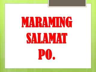 MARAMING
SALAMAT
PO.
 