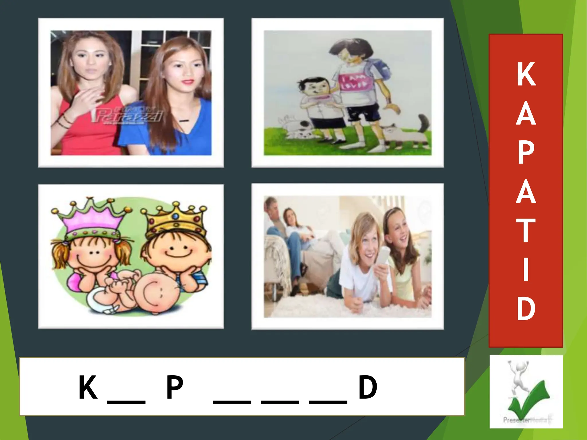 K
A
P
A
T
I
D
K __ P __ __ __ D
 