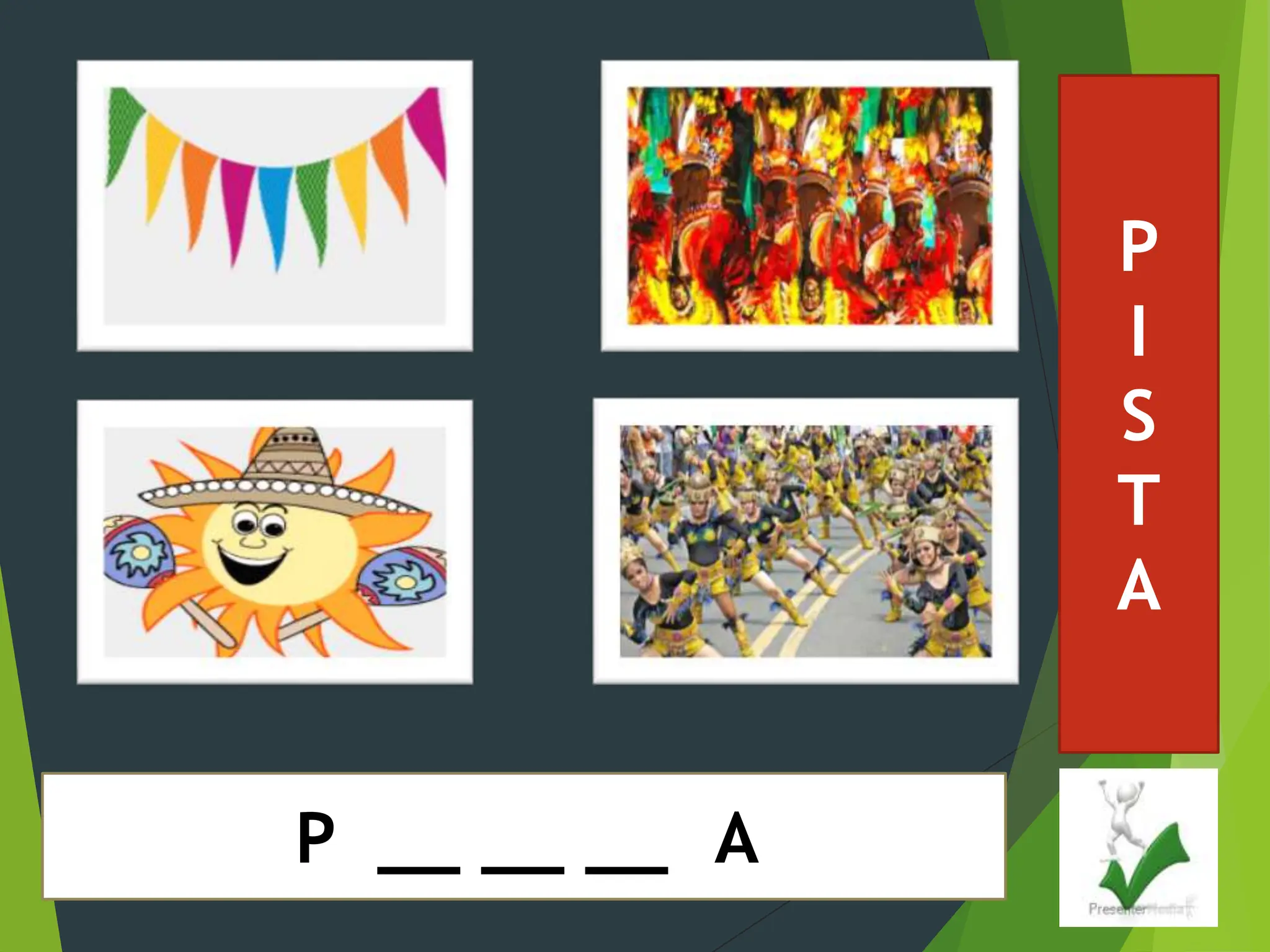 P
I
S
T
A
P __ __ __ A
 