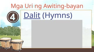 Dalit (Hymns)
Mga Uri ng Awiting-bayan
 
