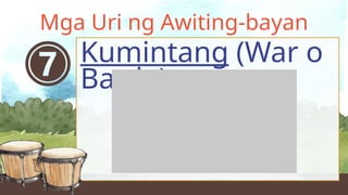 Kumintang (War o
Battle)
Mga Uri ng Awiting-bayan
 
