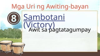 Awit sa pagtatagumpay
Sambotani
(Victory)
Mga Uri ng Awiting-bayan
 