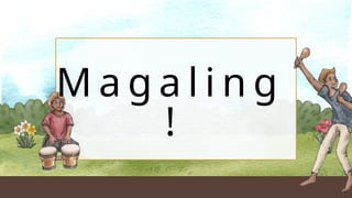 M a g a l i n g
!
 