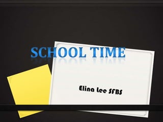 Elina Lee SFBS School Time 