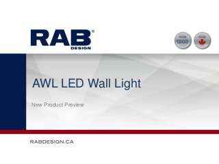 AWL LED Wall Light
New Product Preview
 