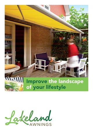 Improve the landscape
of your lifestyle
 