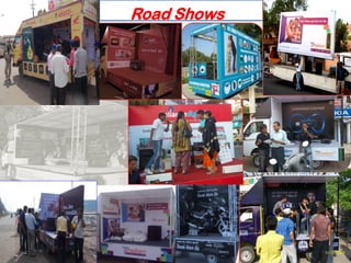 Road Shows
 