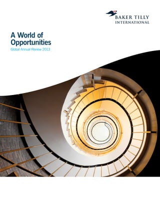 A World of
Opportunities
Global Annual Review 2013
 