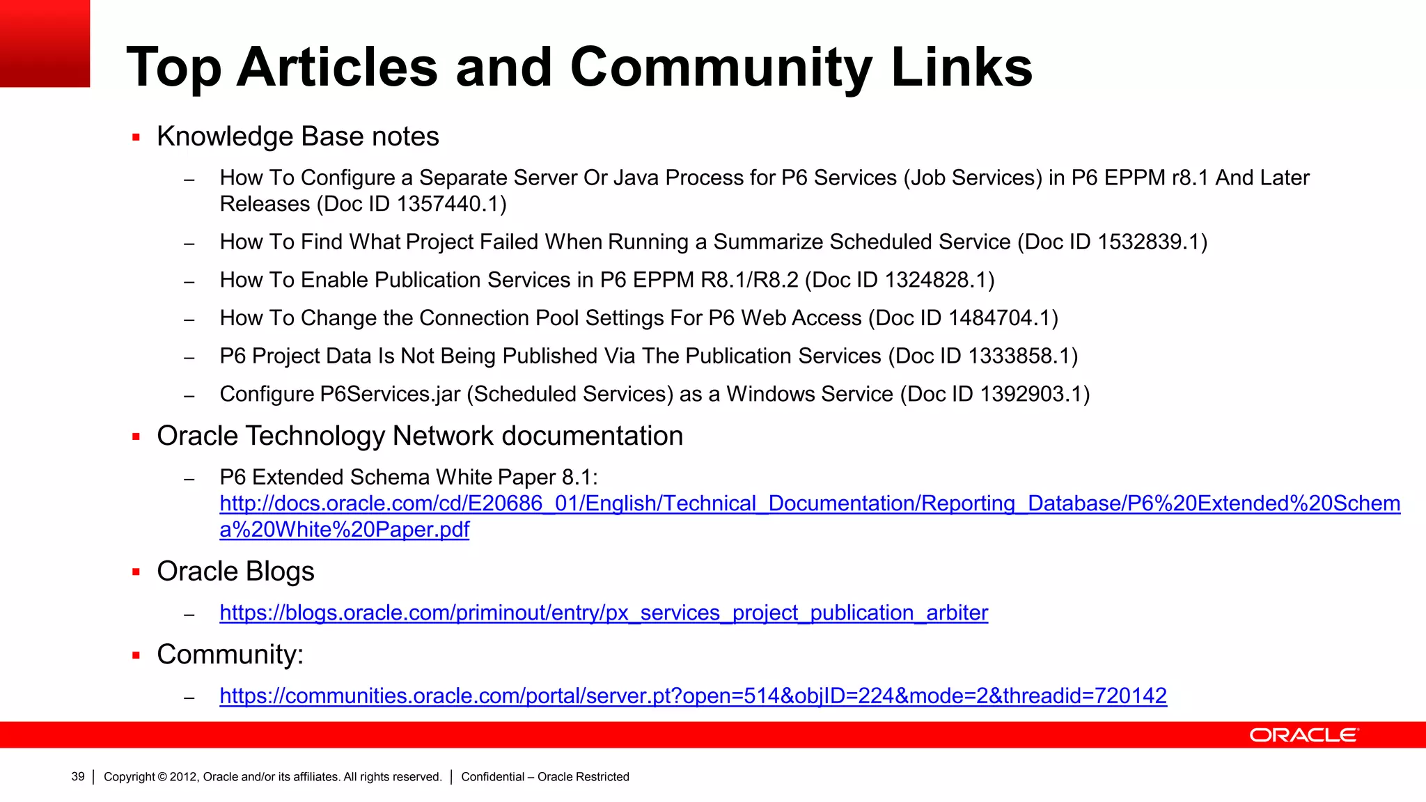 Copyright © 2012, Oracle and/or its affiliates. All rights reserved. Confidential – Oracle Restricted43
THANK YOU
 