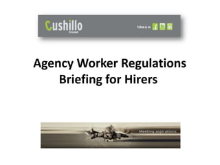  Agency Worker Regulations  Briefing for Hirers 