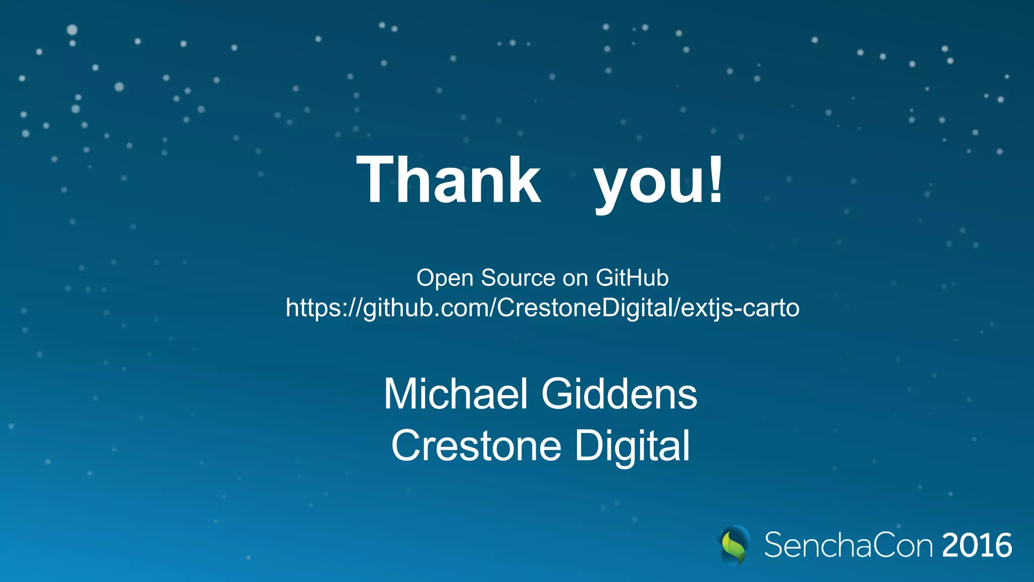 Thank you! Michael Giddens Crestone Digital Open Source on GitHub https://github.com/CrestoneDigital/extjs-carto 