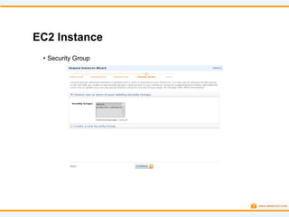 EC2 Instance
 • Security Group
 