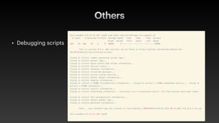 Others
• Debugging scripts
 