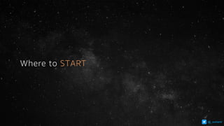 Where to START
@_sumand
 