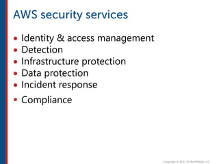  Identity & access management
 Detection
 Infrastructure protection
 Data protection
 Incident response
 Compliance
 