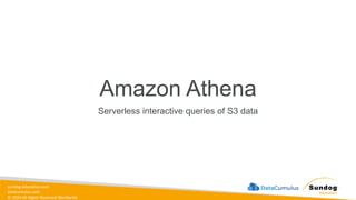 sundog-education.com
datacumulus.com
© 2024 All Rights Reserved Worldwide
Amazon Athena
Serverless interactive queries of S3 data
 