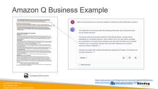 sundog-education.com
datacumulus.com
© 2024 All Rights Reserved Worldwide
Amazon Q Business Example
Company Document
https://aws.amazon.com/blogs/machine-learning/improve-productivity-
when-processing-scanned-pdfs-using-amazon-q-business/
 