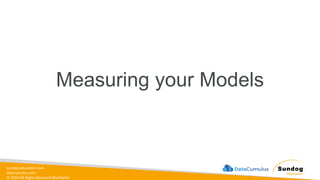 sundog-education.com
datacumulus.com
© 2024 All Rights Reserved Worldwide
Measuring your Models
 
