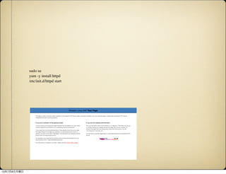 sudo su
yum -y install httpd
/etc/init.d/httpd start
1378
 