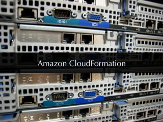 Amazon CloudFormation
 