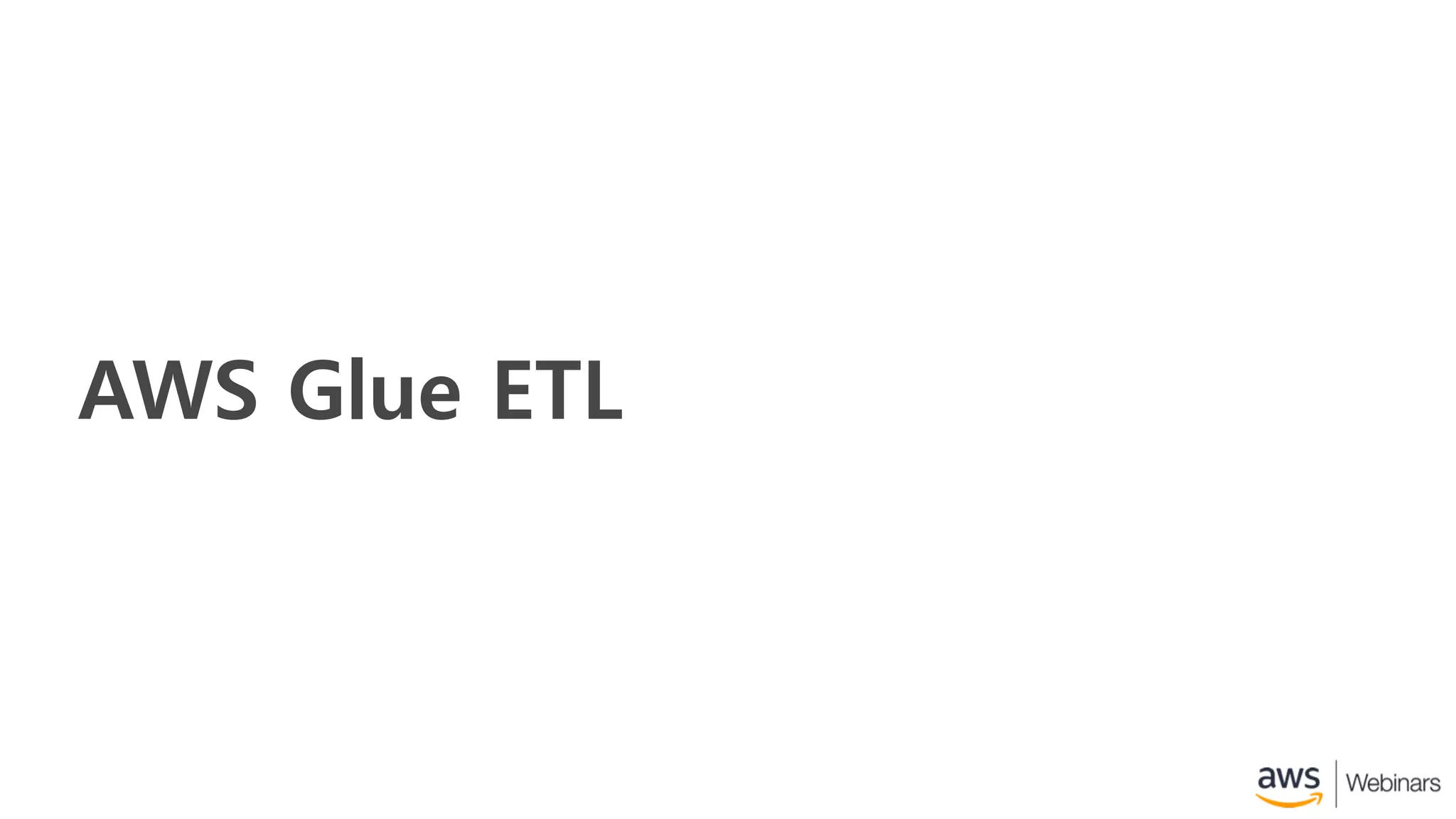 AWS Glue ETL
 