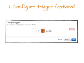 3. Configure trigger (optional)
 