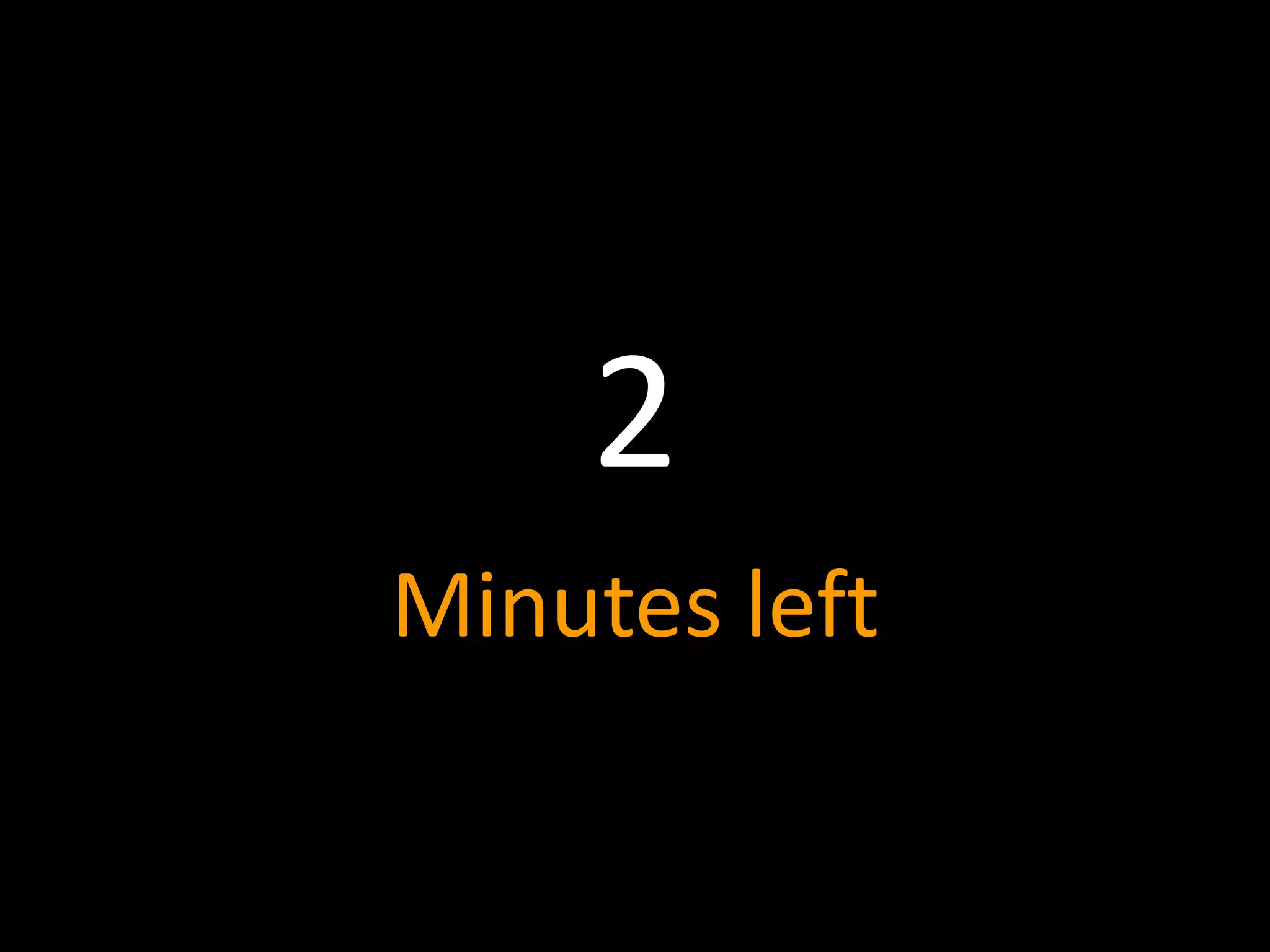 2
Minutes left
 